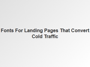 Fonts That Captivate and Convert Your Audience